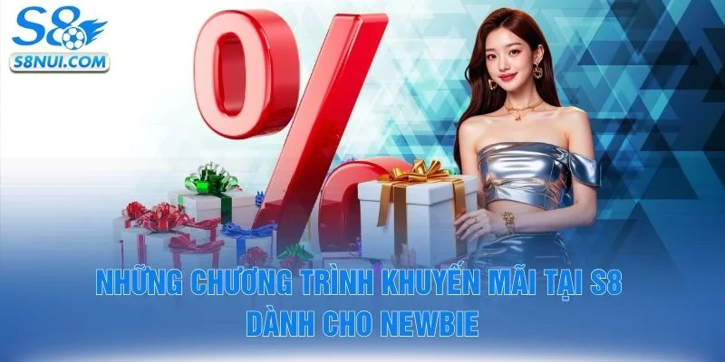 Những chương trình khuyến mãi tại S8 dành cho newbie