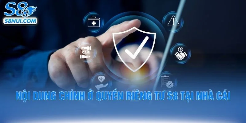 Nội dung chính ở quyền riêng tư S8 tại nhà cái