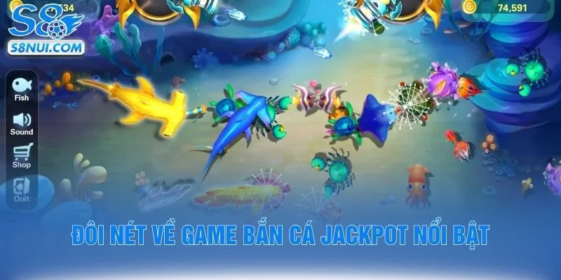 Đôi nét về game bắn cá jackpot nổi bật