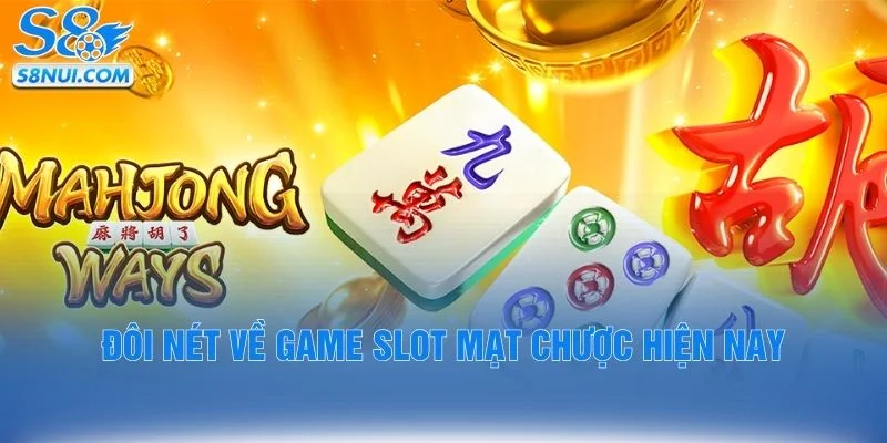 Đôi nét về game slot mạt chược hiện nay