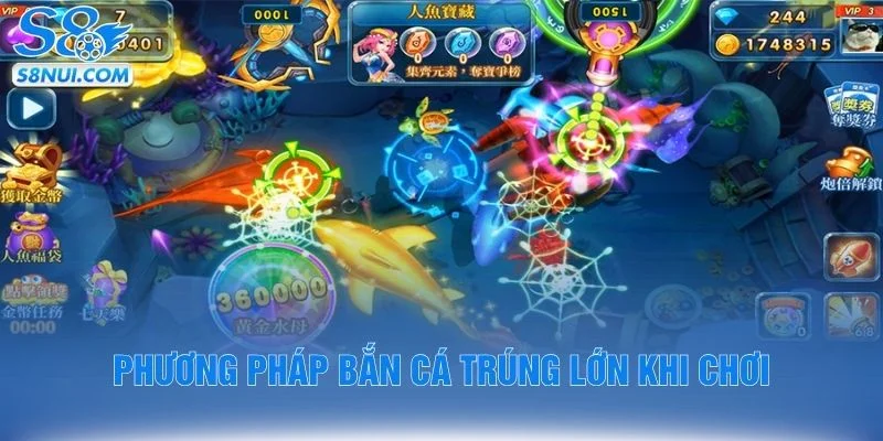 Phương pháp bắn cá trúng lớn khi chơi